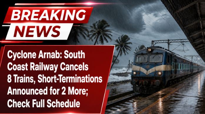 Cyclone Arnab: South Coast Railway Cancels 8 Trains, Short-Terminations Announced for 2 More; Check Full Schedule